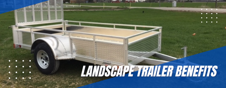 Landscape Trailers Have Many Benefits Beyond Hauling Heavy Equipment