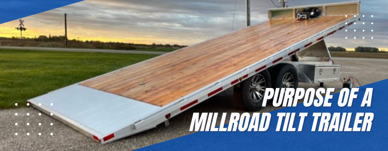 Otter Lake Trailers: What is the purpose of a Millroad tilt trailer?