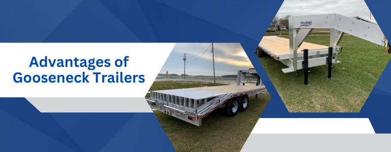 Advantages of Gooseneck Trailers